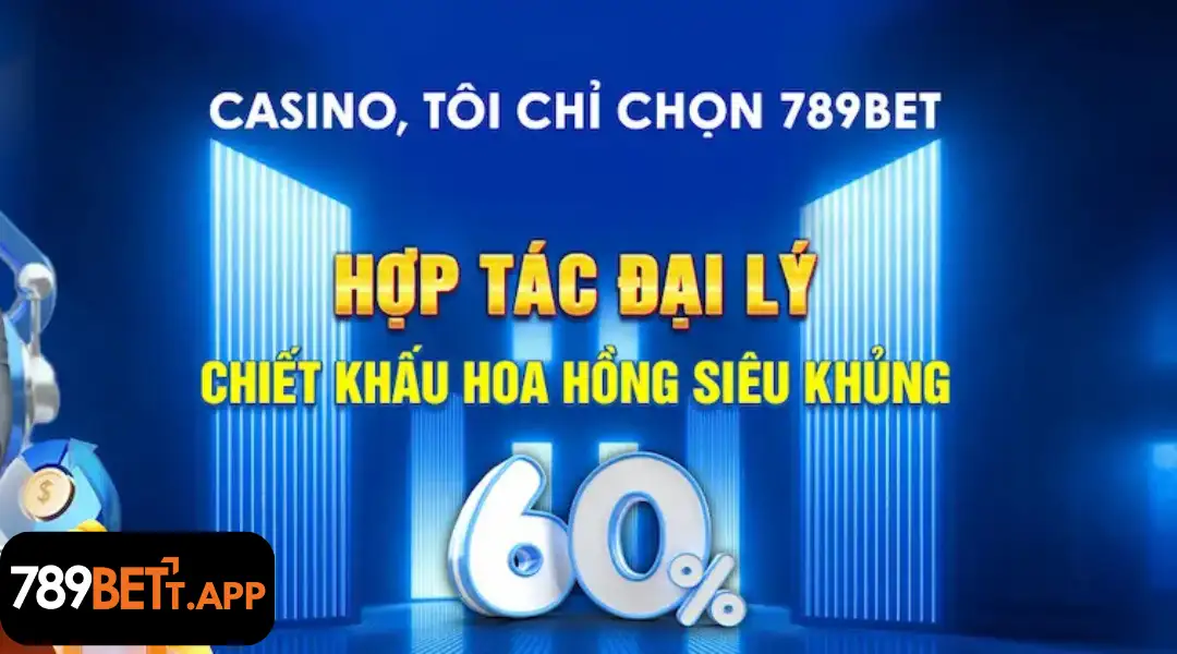 Hợp tác đại lý 789bet cùng cơ hội làm giàu với 60% hoa hồng